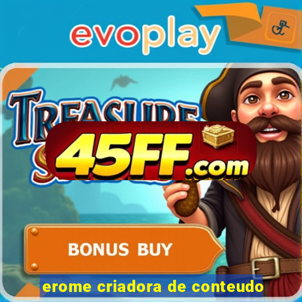 erome criadora de conteudo